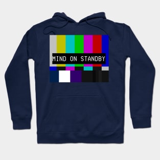 Mind on standby Hoodie